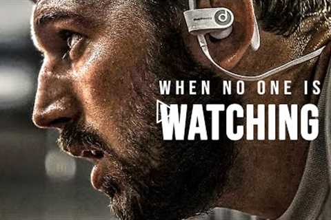 WHEN NO ONE IS WATCHING - Powerful Motivational Speech