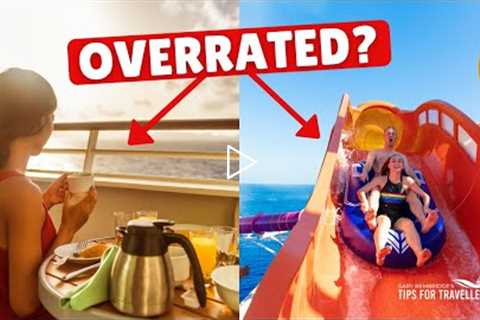 What are the 12 Most OVERRATED CRUISE EXPERIENCES?