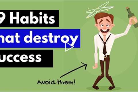 19 Habits that destroy success