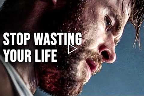 STOP WASTING YOUR LIFE - Motivational Speech