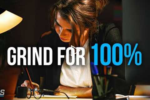 GRIND FOR 100% - Best Study Motivation