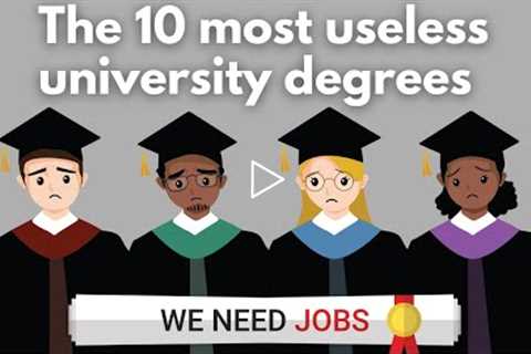 The 10 Most Useless University Degrees