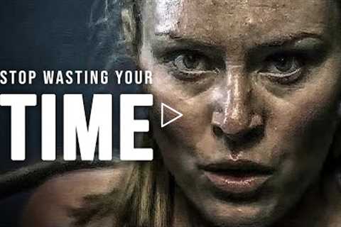 STOP WASTING YOUR TIME - Best Motivational Speech