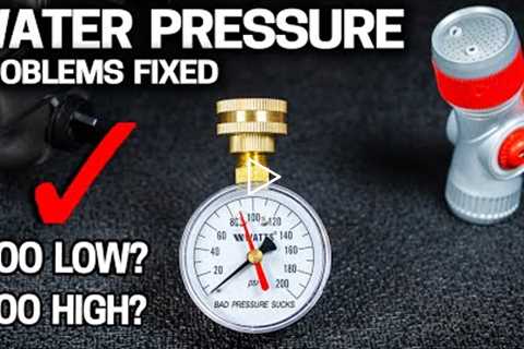 FIX BAD WATER PRESSURE for GOOD -  LOW or HIGH PRESSURE SOLVED