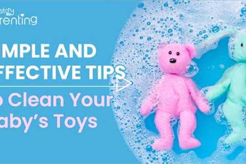 How to Clean Baby Toys – Simple and Effective Tips