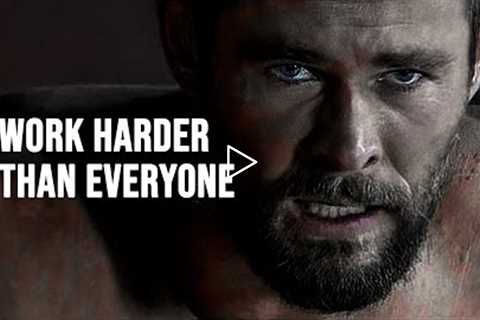 WORK HARDER THAN EVERYONE - Motivational Speech