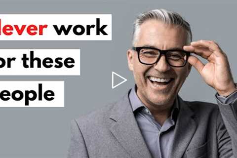 7 Type of companies you should never work for