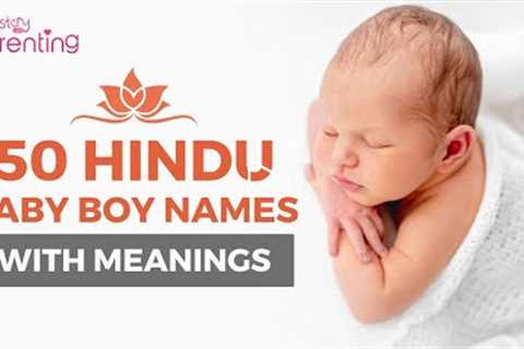 50 Hindu Baby Boy Names With Meanings (From A to Z)