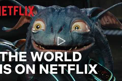 The World is on Netflix