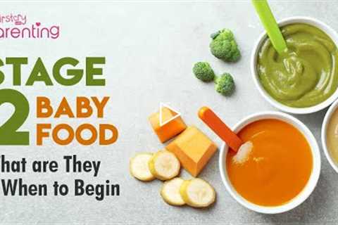 Stage 2 Baby Foods – What They Are &amp; When to Begin