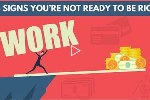 14 signs you are not ready to be rich