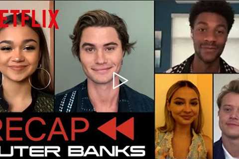 Get Ready for Outer Banks Season 2! | Official Cast Recap - Season 1 | Netflix