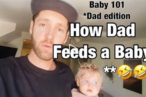 Baby 101- Dad feeds baby solids! **hilarious + actually helpful! **