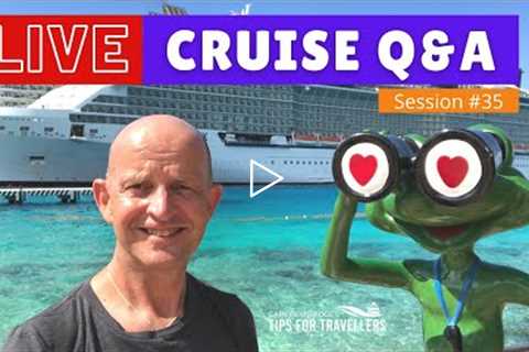 Live Cruise Q&amp;A Hour #35 - Saturday 31 July 2021 - Your Questions Answered