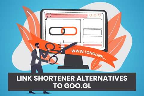 7 Link Shortener Alternatives to Goo.gl