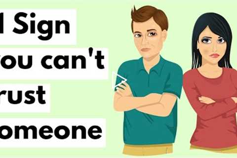 13 Signs you cannot trust someone
