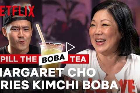 Margaret Cho Tries Kimchi Boba?! Spill the Boba Tea | Netflix
