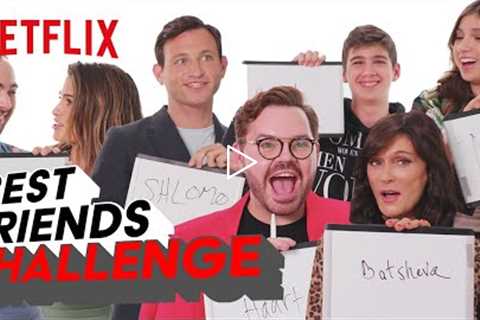 My Unorthodox Life Cast Take the Best Friends Challenge | Netflix