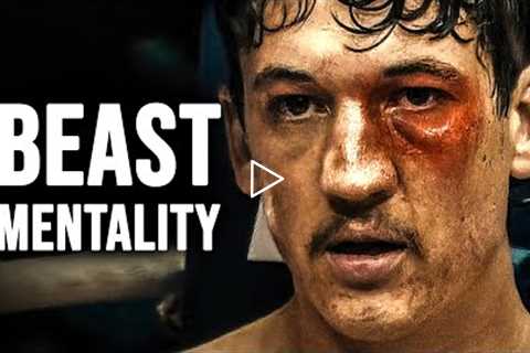 BEAST MENTALITY - Motivational Speech