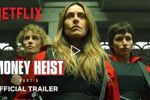 Money Heist: Part 5 Vol. 1 | Official Trailer | Netflix