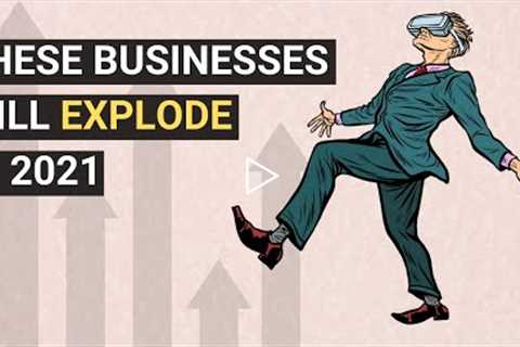 Businesses and Industries that will Explode in 2021