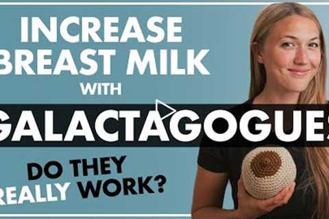 INCREASING MILK SUPPLY with GALACTAGOGUES | Pumping or Breastfeeding A Baby