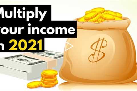 7 Ways to easily multiply your income in 2021