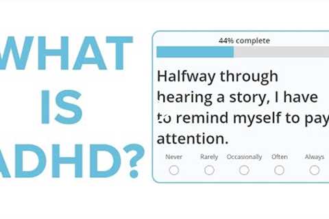 What is ADHD? (Free ADHD Test + Symptom Explanation)