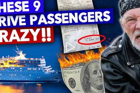 9 Things That DRIVE CRUISE PASSENGERS CRAZY ?