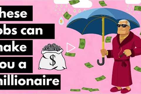 11 Jobs That Can Make You a Millionaire Fast