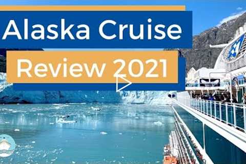 Our HONEST REVIEW of the First  Princess Cruises Alaska Cruise of 2021