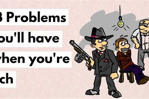 13 Problems only rich people have