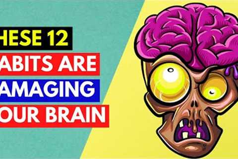 12 Habits That Damage Your Brain