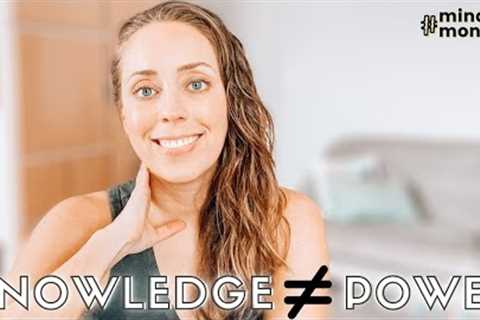 Knowledge Is Not Power, Applied Knowledge Is Power ✨ MINDSET MONDAY ✨