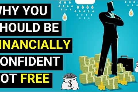 Don’t Be Financially Free, Be Financially Confident (Here’s How)