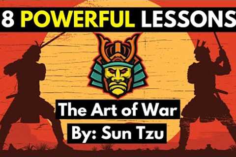 8 Powerful Lessons from The Art of War by Sun Tzu