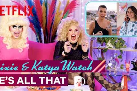 Drag Queens Trixie Mattel &amp; Katya React to He's All That | I Like to Watch | Netflix