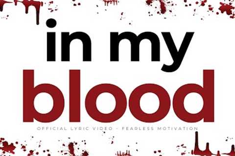 This Song Will Make You Feel UNSTOPPABLE! (In My Blood) Official Lyric Video