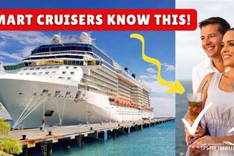 The 7 Things Really Smart Cruise Passengers ALWAYS Do!