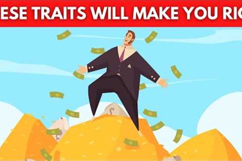 Personality/character traits that will make you rich