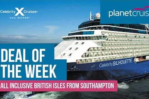 7 Nt All Inclusive British Isles | Planet Cruise Deal of the Week