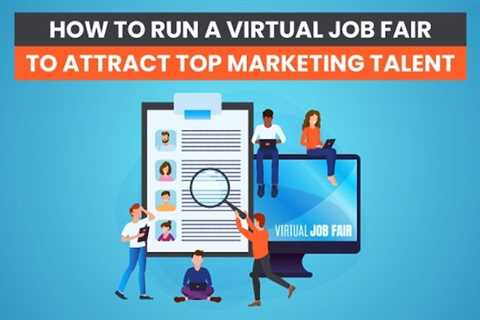 How to Run a Virtual Job Fair to Attract Top Marketing Talent