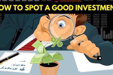 How To Spot A Good Investment | How to Invest