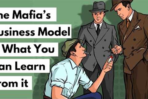 The Mafia’s Business Model &amp; What You Can Learn From it