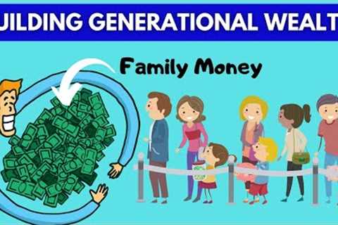 How to Build Generational Wealth