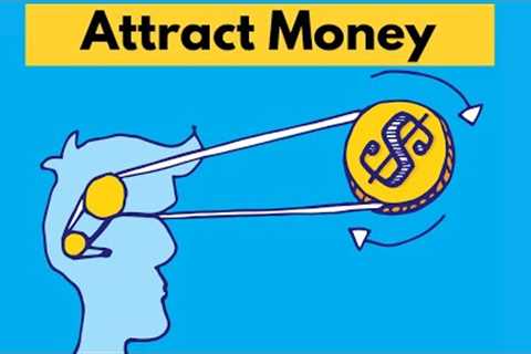 How to attract money into your life - The Law of attraction