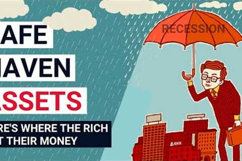 Safe Haven Assets - Where The Rich Put Their Money