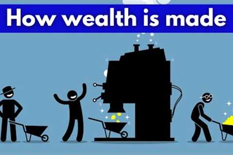 11 Top Ways Wealth Is Built - How wealth is created