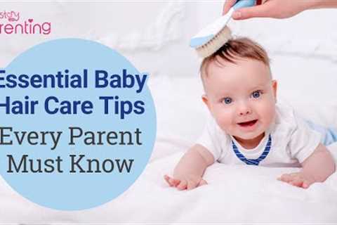 10 Effective Tips for Baby Hair Care
