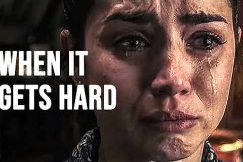 WHEN IT GETS HARD - Motivational Speech